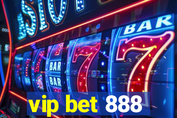 vip bet 888